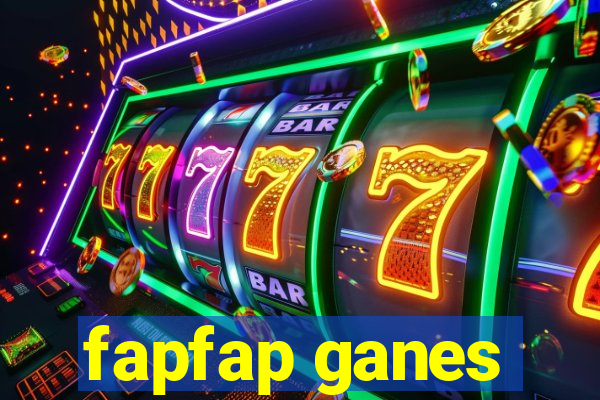 fapfap ganes